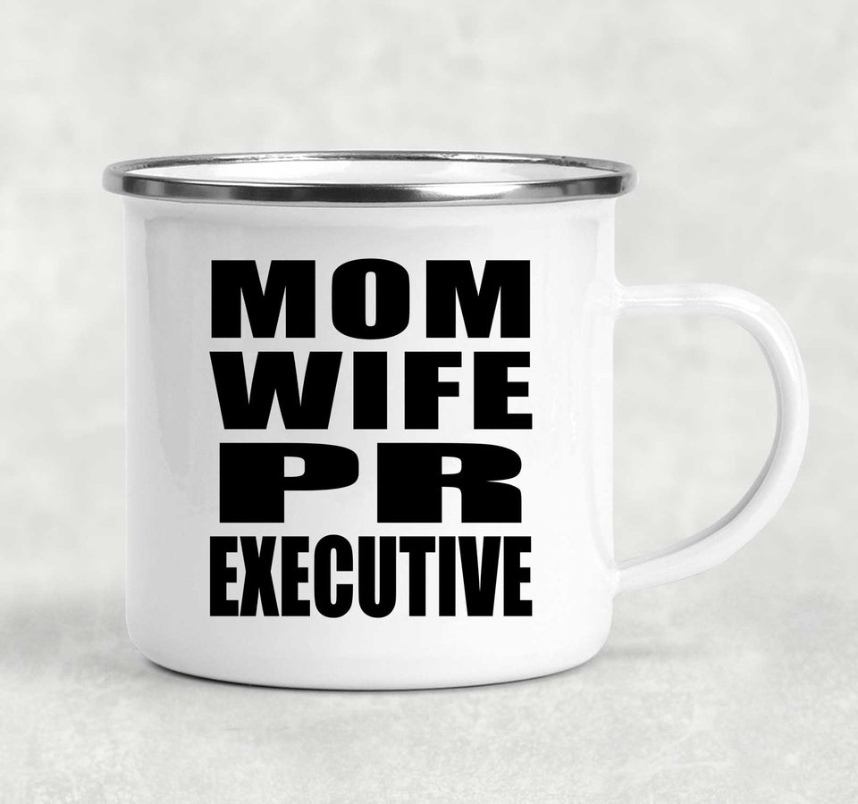 Mom Wife PR Executive - 12oz Camping Mug