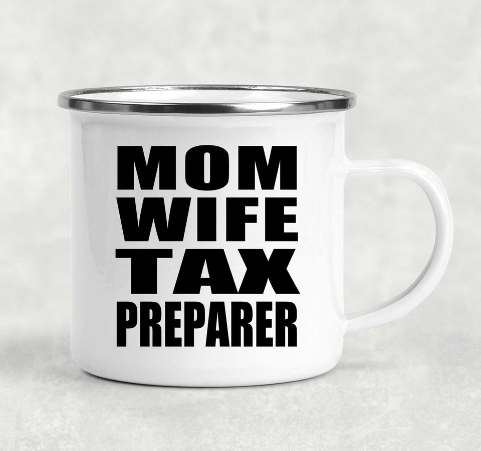Mom Wife Tax Preparer - 12oz Camping Mug