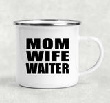 Mom Wife Waiter - 12oz Camping Mug