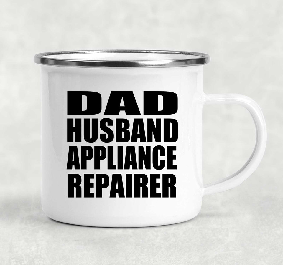 Dad Husband Appliance Repairer - 12oz Camping Mug