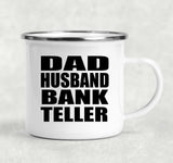 Dad Husband Bank Teller - 12oz Camping Mug
