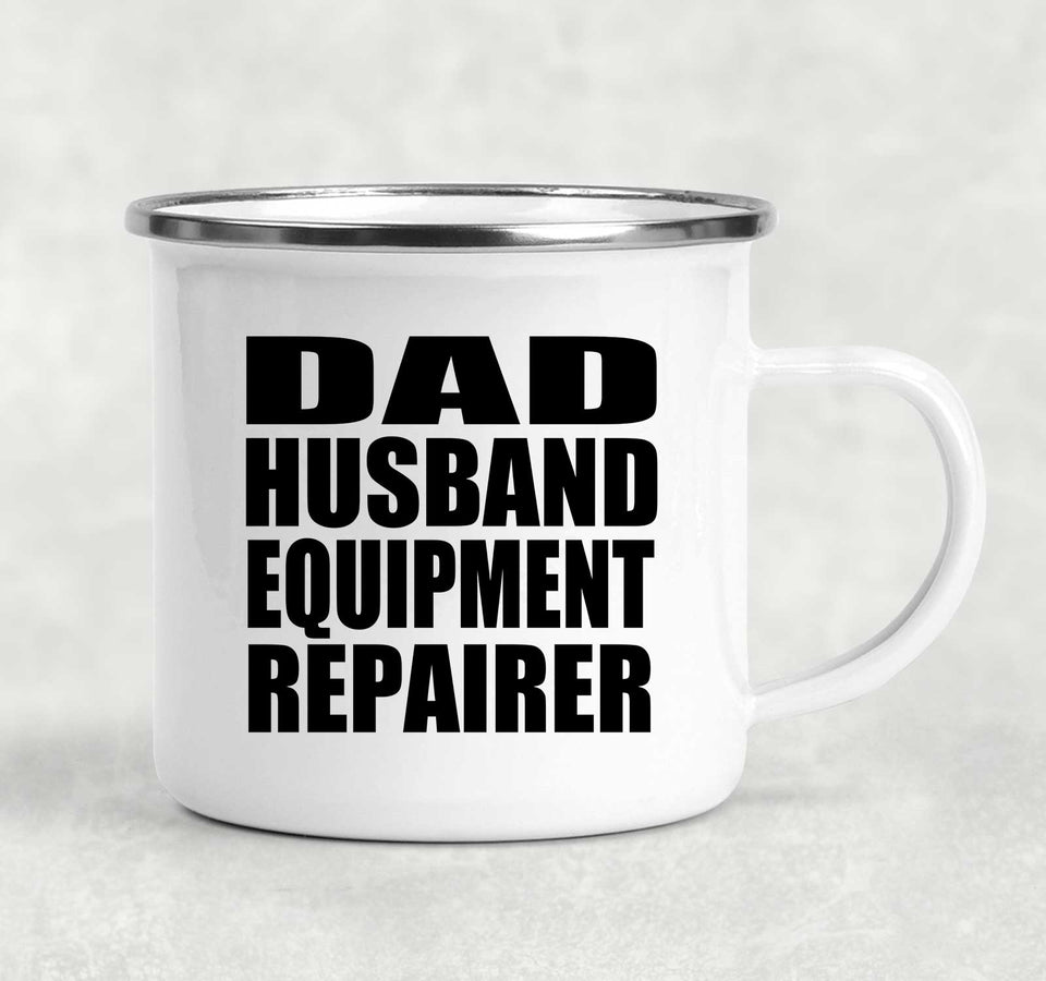 Dad Husband Equipment Repairer - 12oz Camping Mug