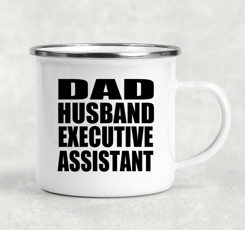 Dad Husband Executive Assistant - 12oz Camping Mug