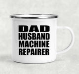 Dad Husband Machine Repairer - 12oz Camping Mug