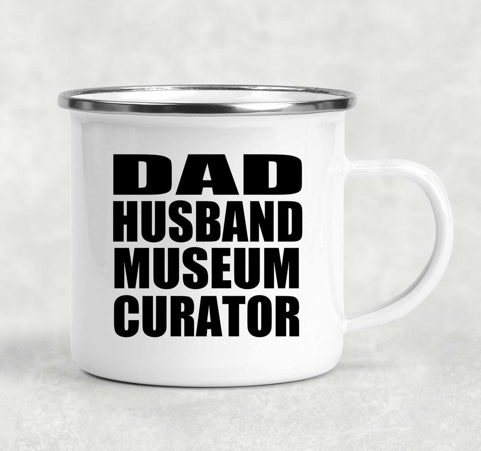 Dad Husband Museum Curator - 12oz Camping Mug
