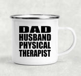 Dad Husband Physical Therapist - 12oz Camping Mug
