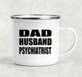 Dad Husband Psychiatrist - 12oz Camping Mug