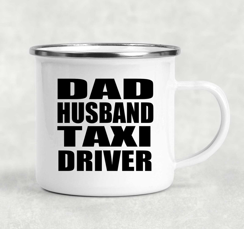 Dad Husband Taxi Driver - 12oz Camping Mug