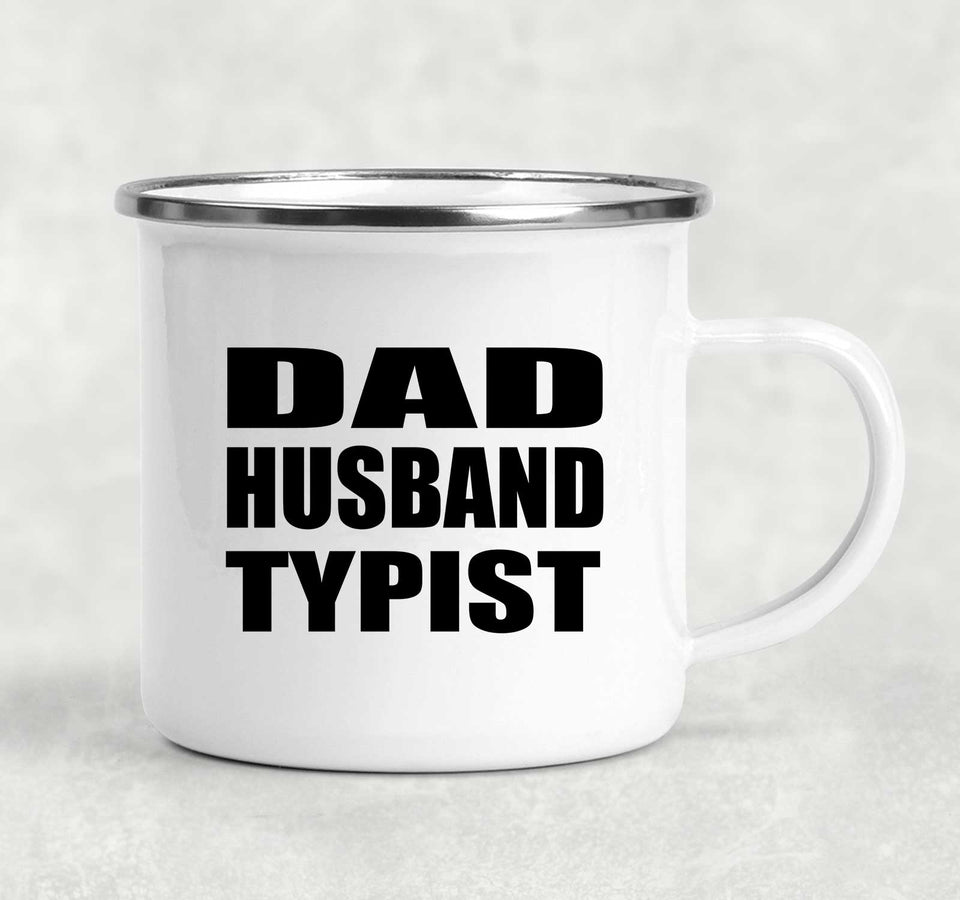 Dad Husband Typist - 12oz Camping Mug