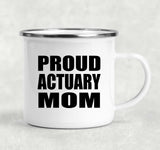 Proud Actuary Mom - 12oz Camping Mug