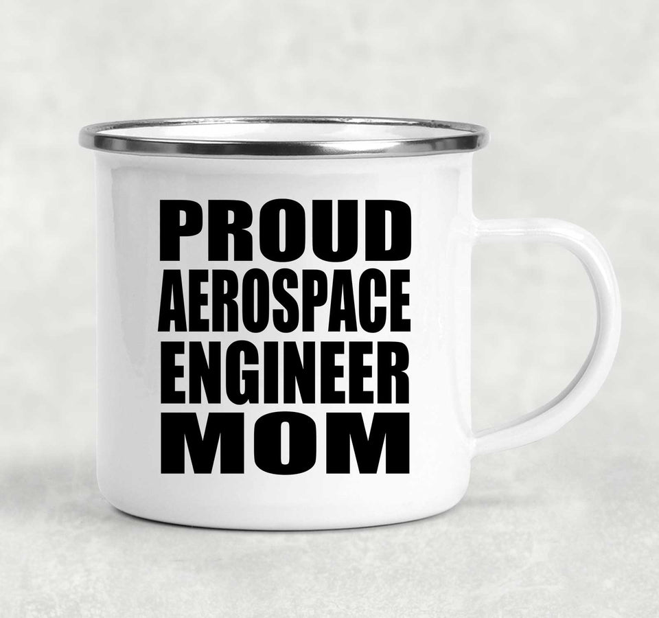 Proud Aerospace Engineer Mom - 12oz Camping Mug