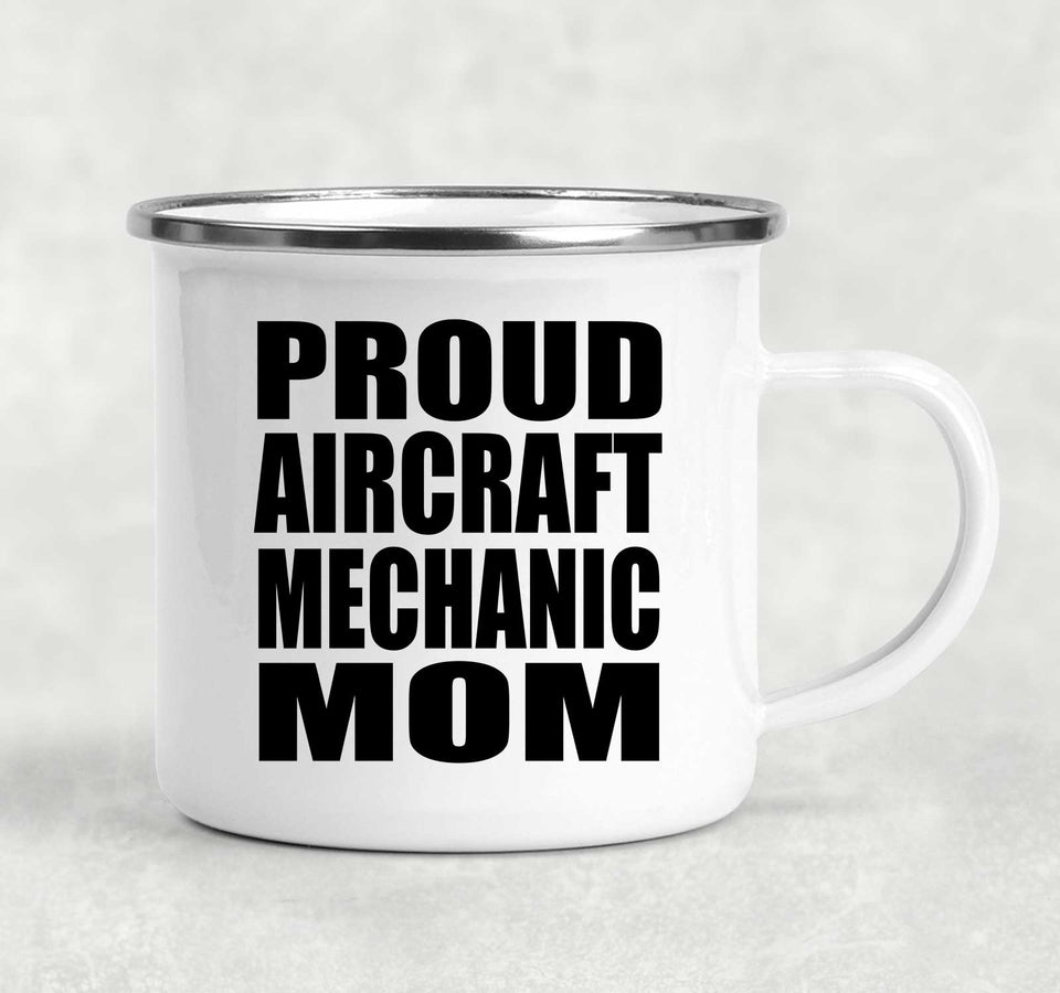 Proud Aircraft Mechanic Mom - 12oz Camping Mug