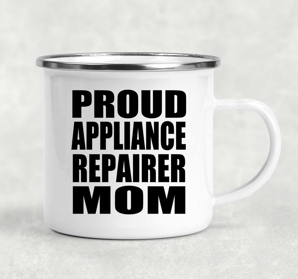Proud Appliance Repairer Mom - 12oz Camping Mug