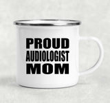 Proud Audiologist Mom - 12oz Camping Mug