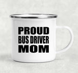 Proud Bus Driver Mom - 12oz Camping Mug