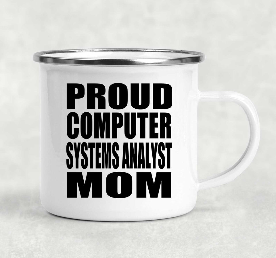 Proud Computer Systems Analyst Mom - 12oz Camping Mug