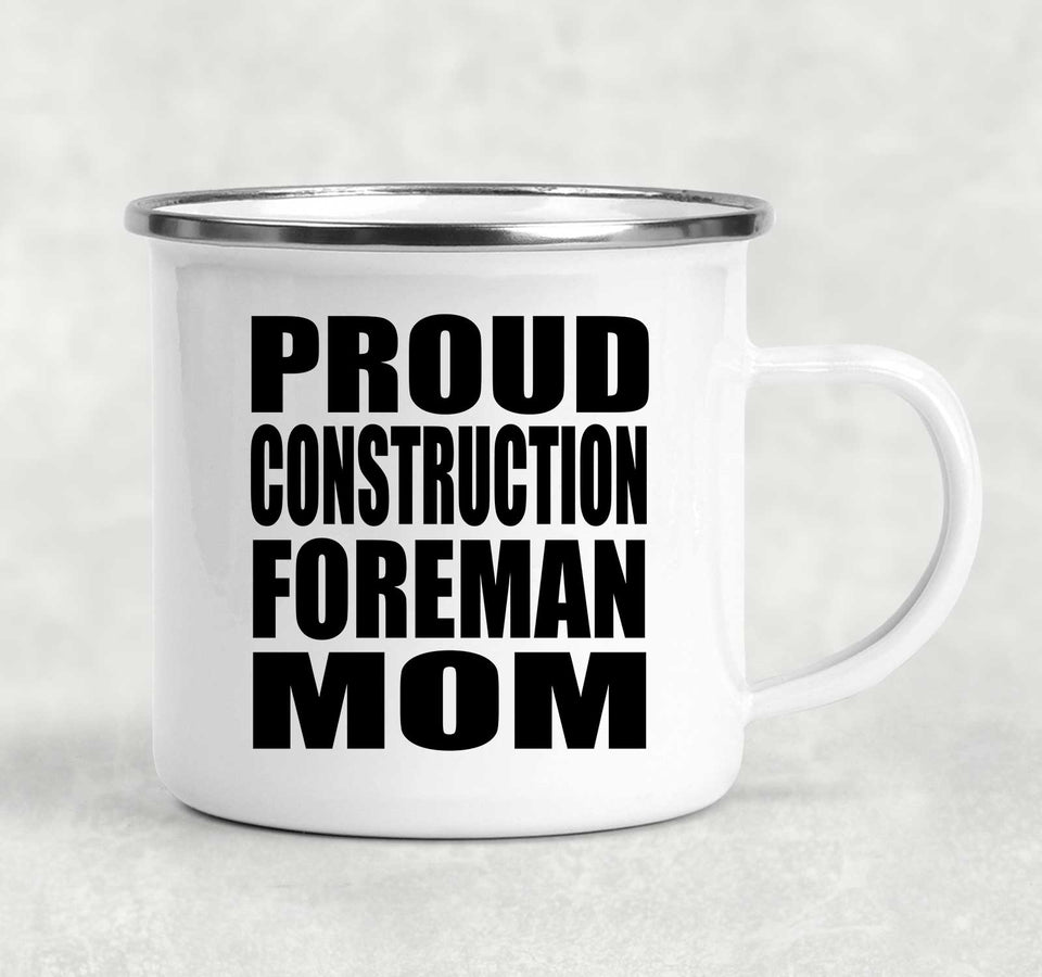Proud Construction Foreman Mom - 12oz Camping Mug