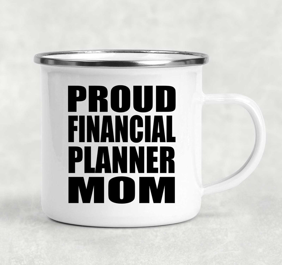Proud Financial Planner Mom - 12oz Camping Mug