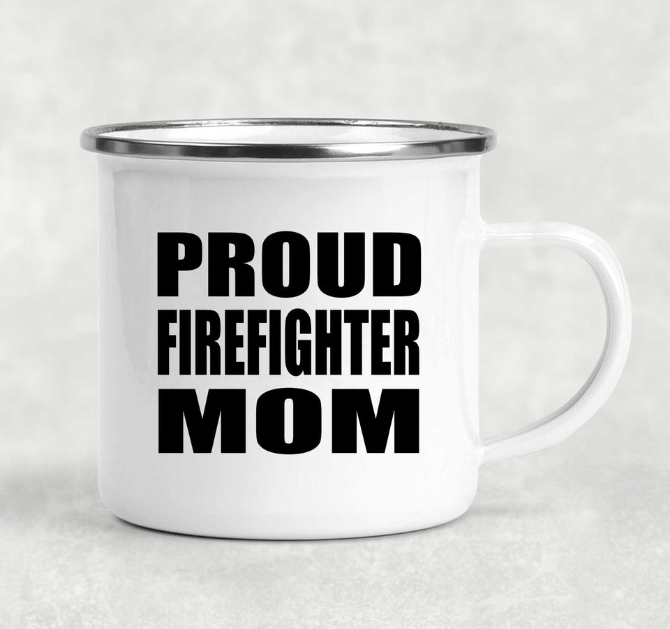 Proud Firefighter Mom - 12oz Camping Mug