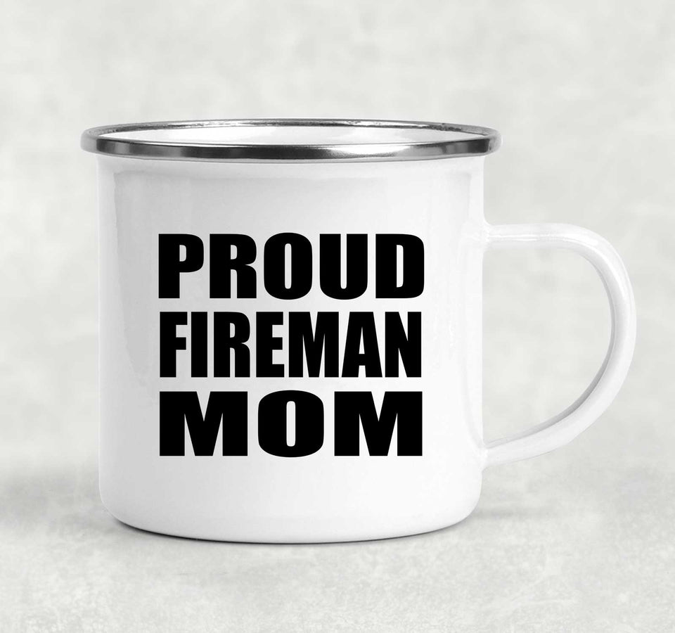 Proud Fireman Mom - 12oz Camping Mug