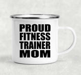 Proud Fitness Trainer Mom - 12oz Camping Mug
