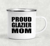 Proud Glazier Mom - 12oz Camping Mug