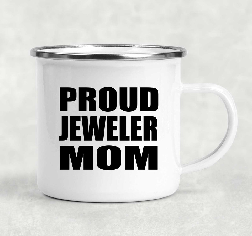 Proud Jeweler Mom - 12oz Camping Mug