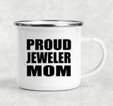 Proud Jeweler Mom - 12oz Camping Mug