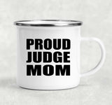 Proud Judge Mom - 12oz Camping Mug