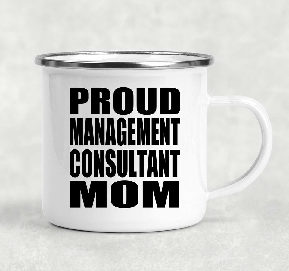 Proud Management Consultant Mom - 12oz Camping Mug