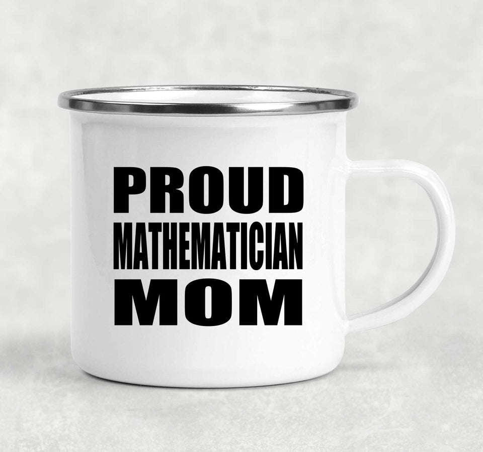 Proud Mathematician Mom - 12oz Camping Mug