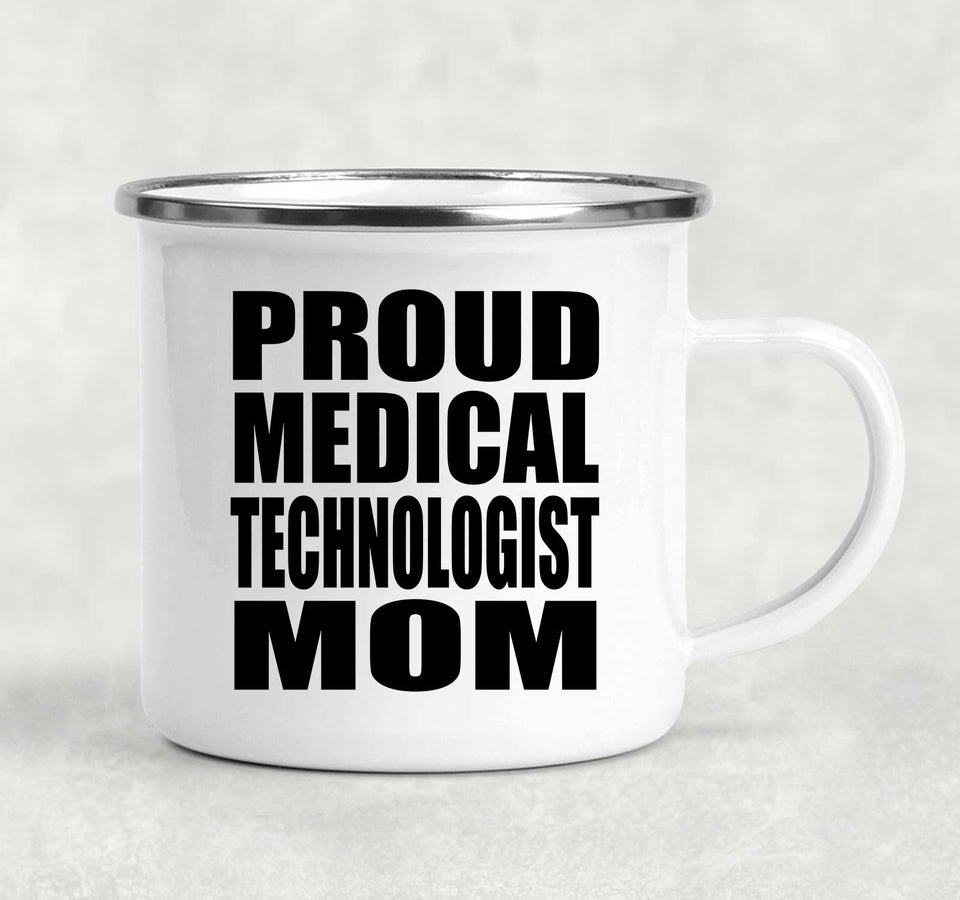 Proud Medical Technologist Mom - 12oz Camping Mug