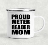Proud Meter Reader Mom - 12oz Camping Mug