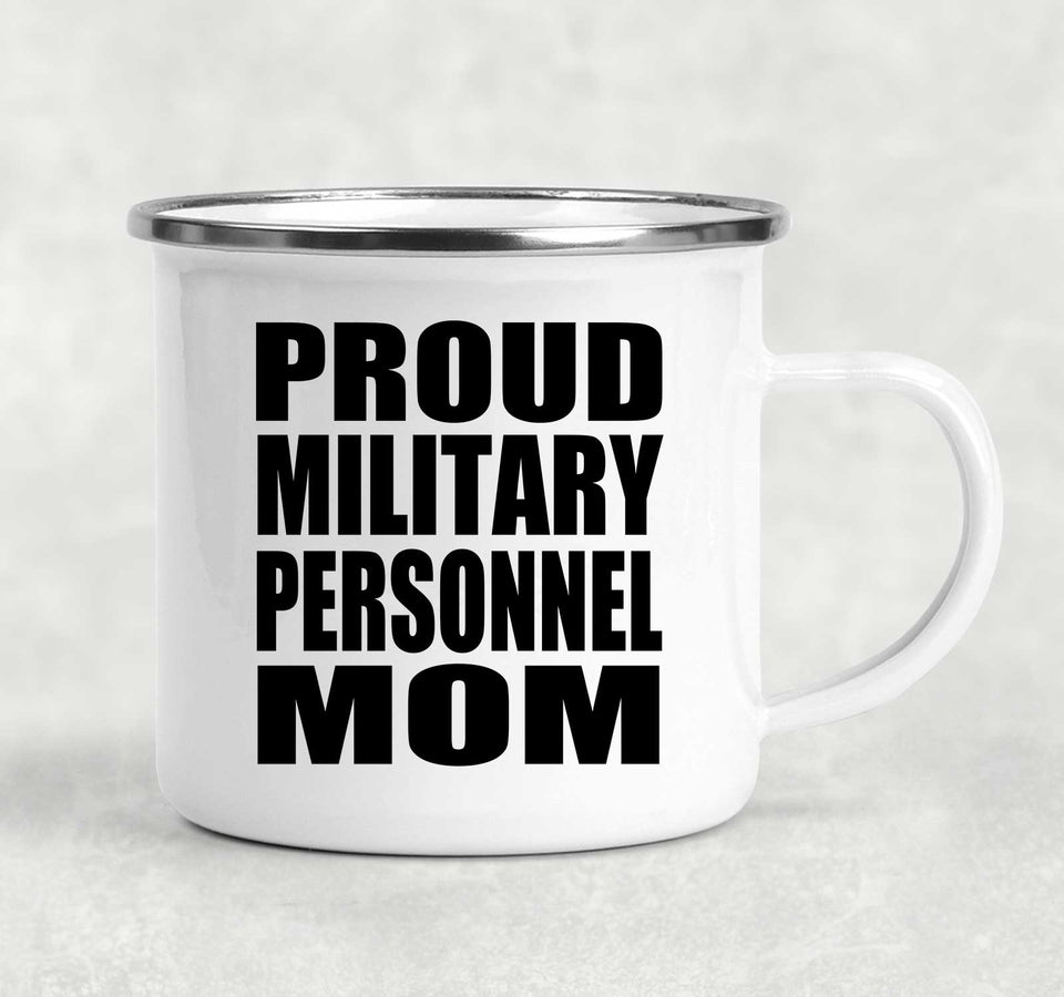 Proud Military Personnel Mom - 12oz Camping Mug
