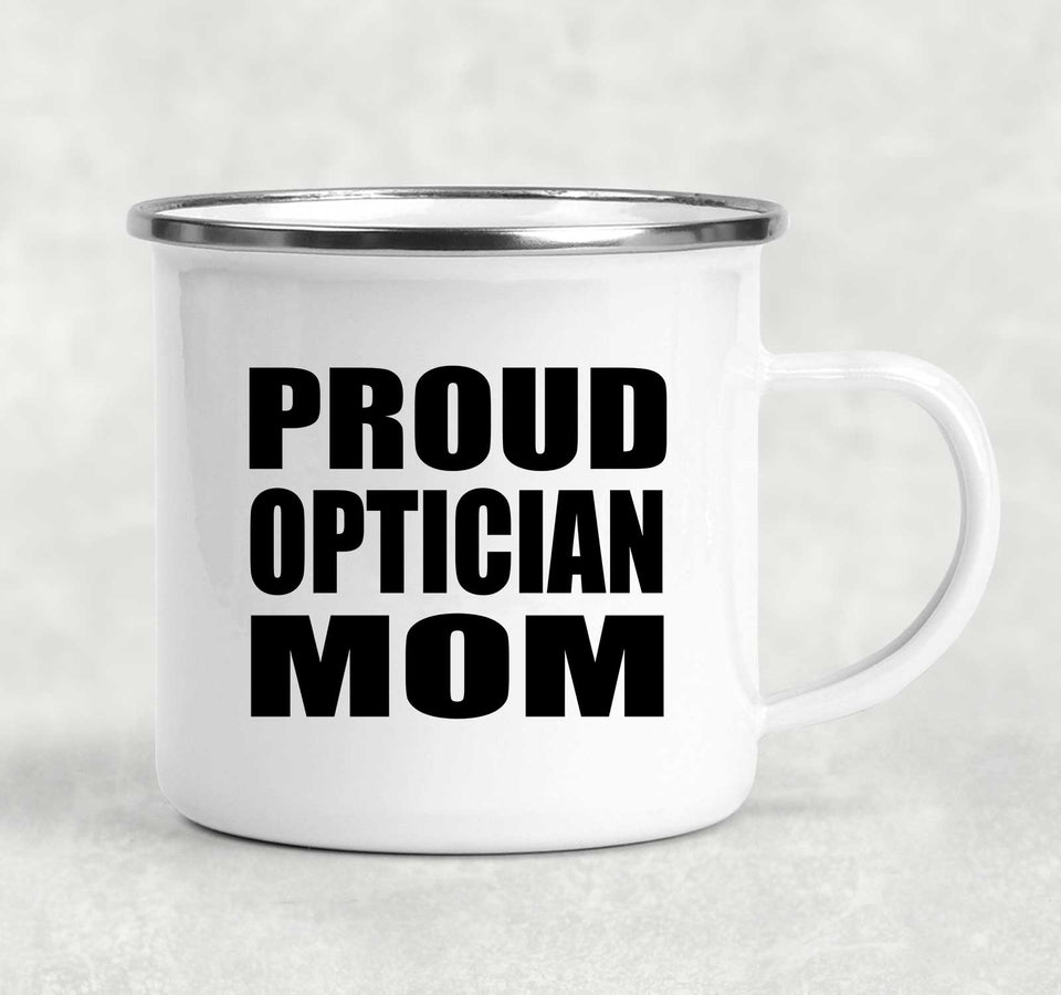 Proud Optician Mom - 12oz Camping Mug