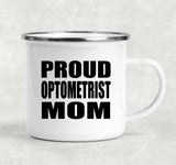 Proud Optometrist Mom - 12oz Camping Mug