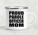 Proud Parole Officer Mom - 12oz Camping Mug