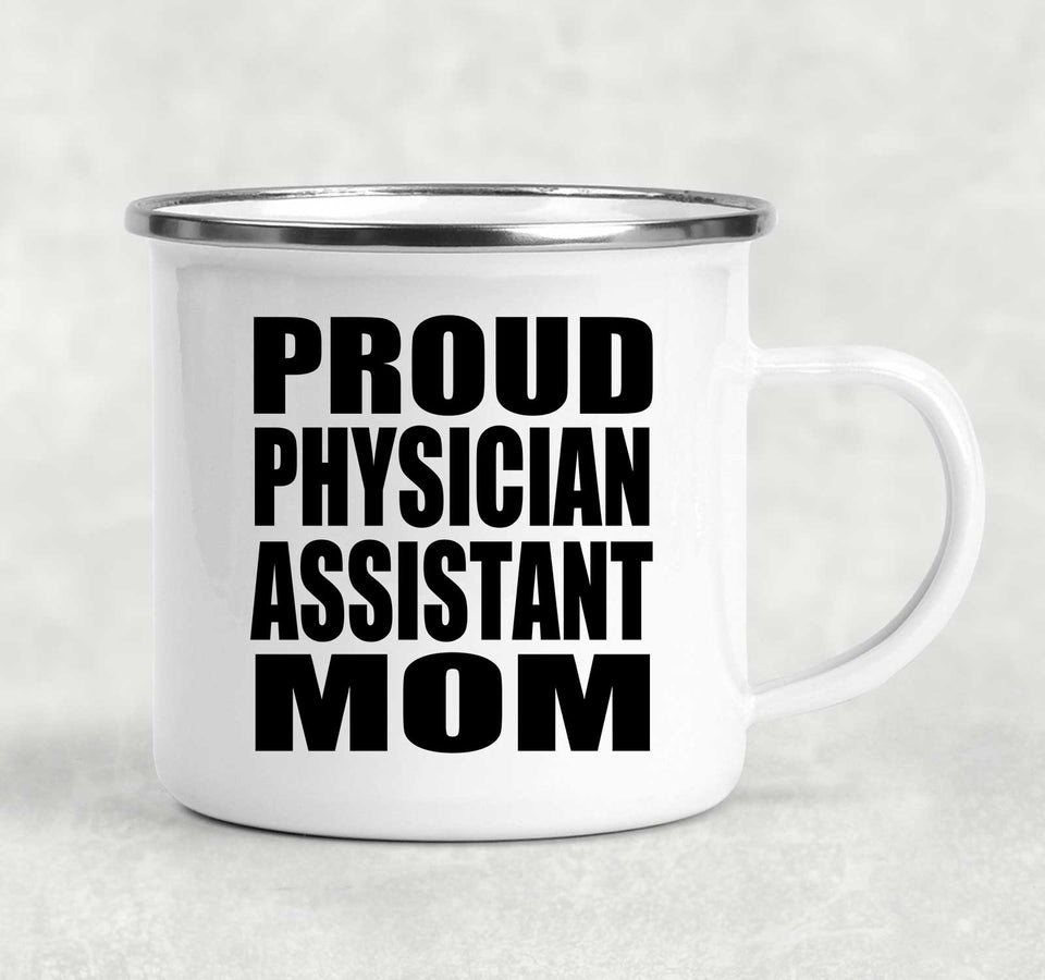 Proud Physician Assistant Mom - 12oz Camping Mug