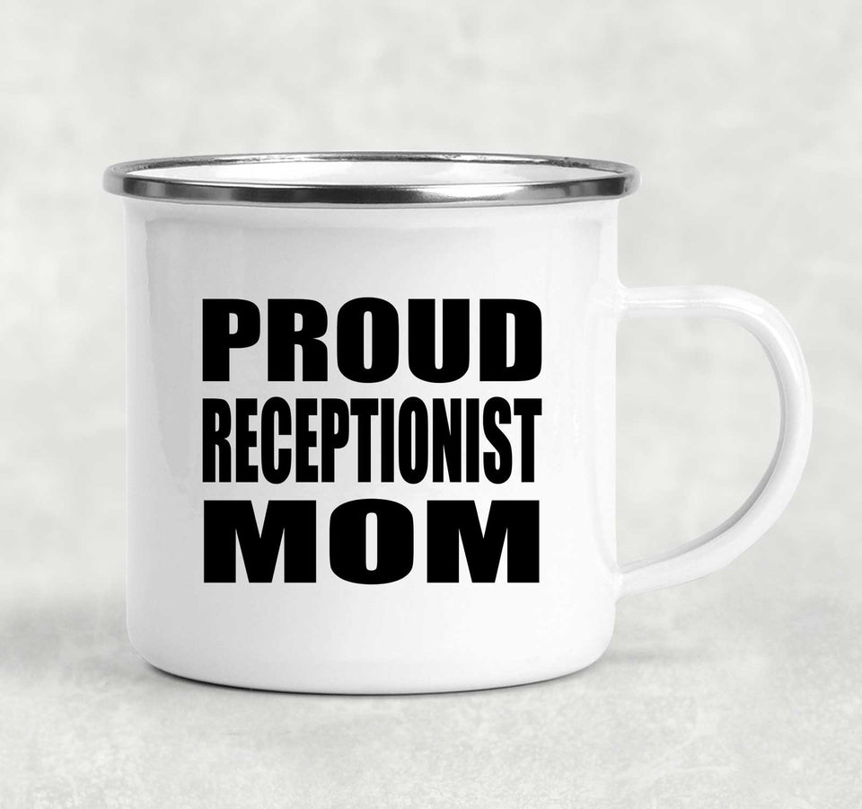 Proud Receptionist Mom - 12oz Camping Mug