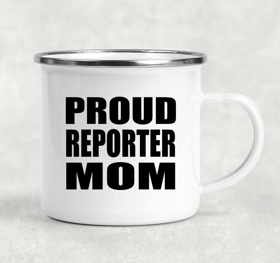 Proud Reporter Mom - 12oz Camping Mug