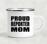 Proud Reporter Mom - 12oz Camping Mug