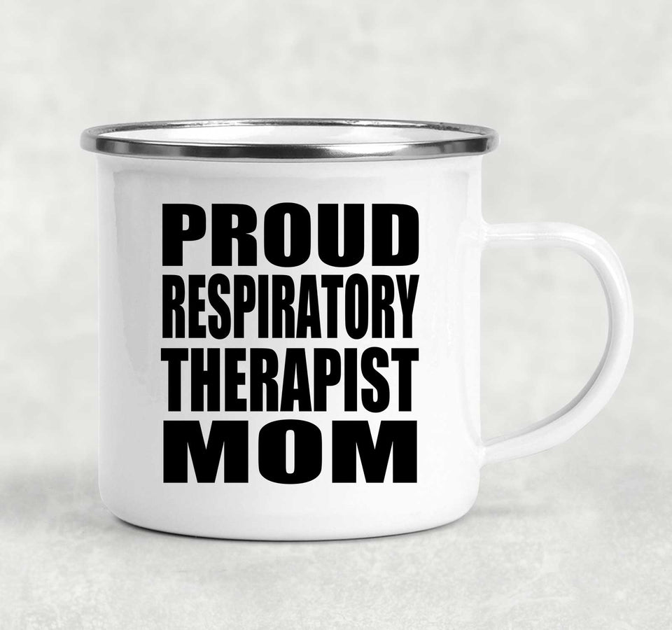 Proud Respiratory Therapist Mom - 12oz Camping Mug