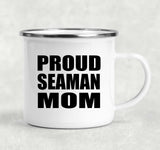 Proud Seaman Mom - 12oz Camping Mug