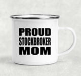 Proud Stockbroker Mom - 12oz Camping Mug