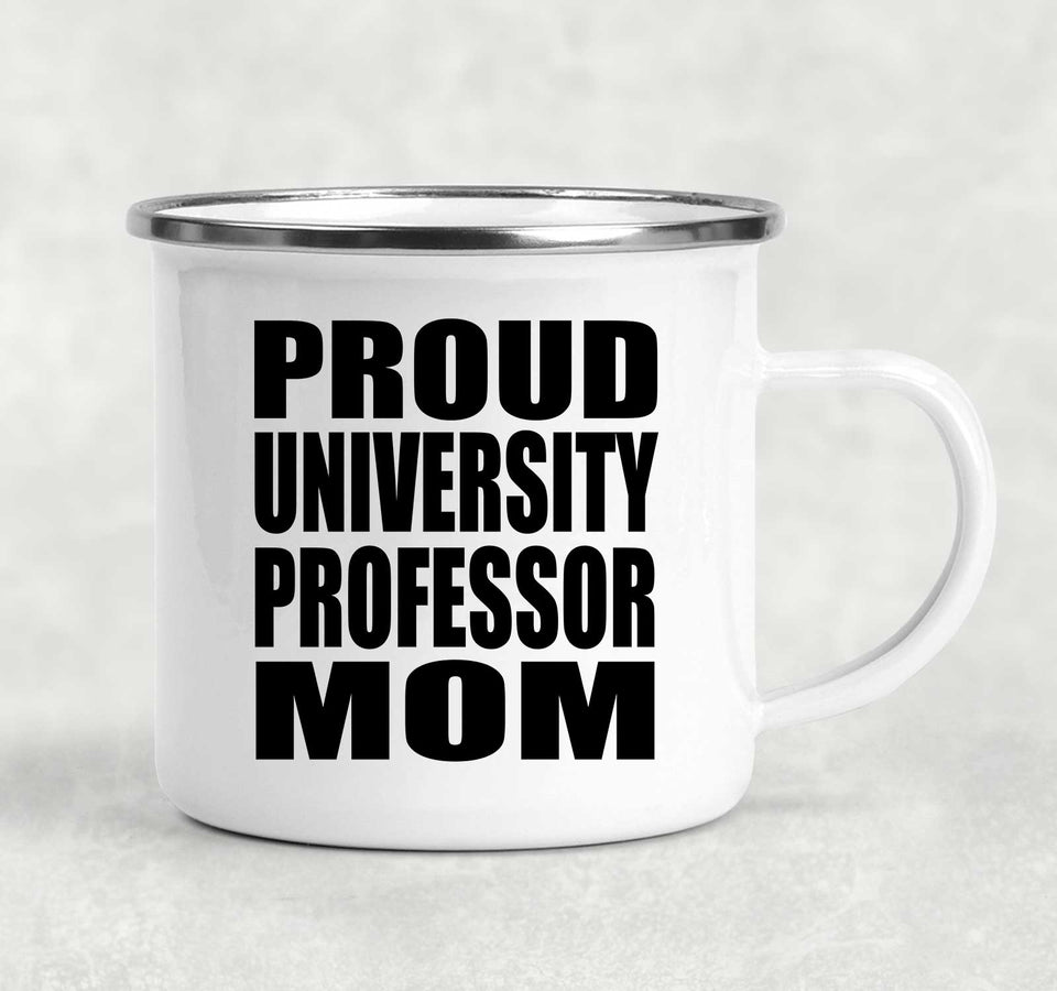 Proud University Professor Mom - 12oz Camping Mug