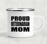Proud Veterinarian Mom - 12oz Camping Mug
