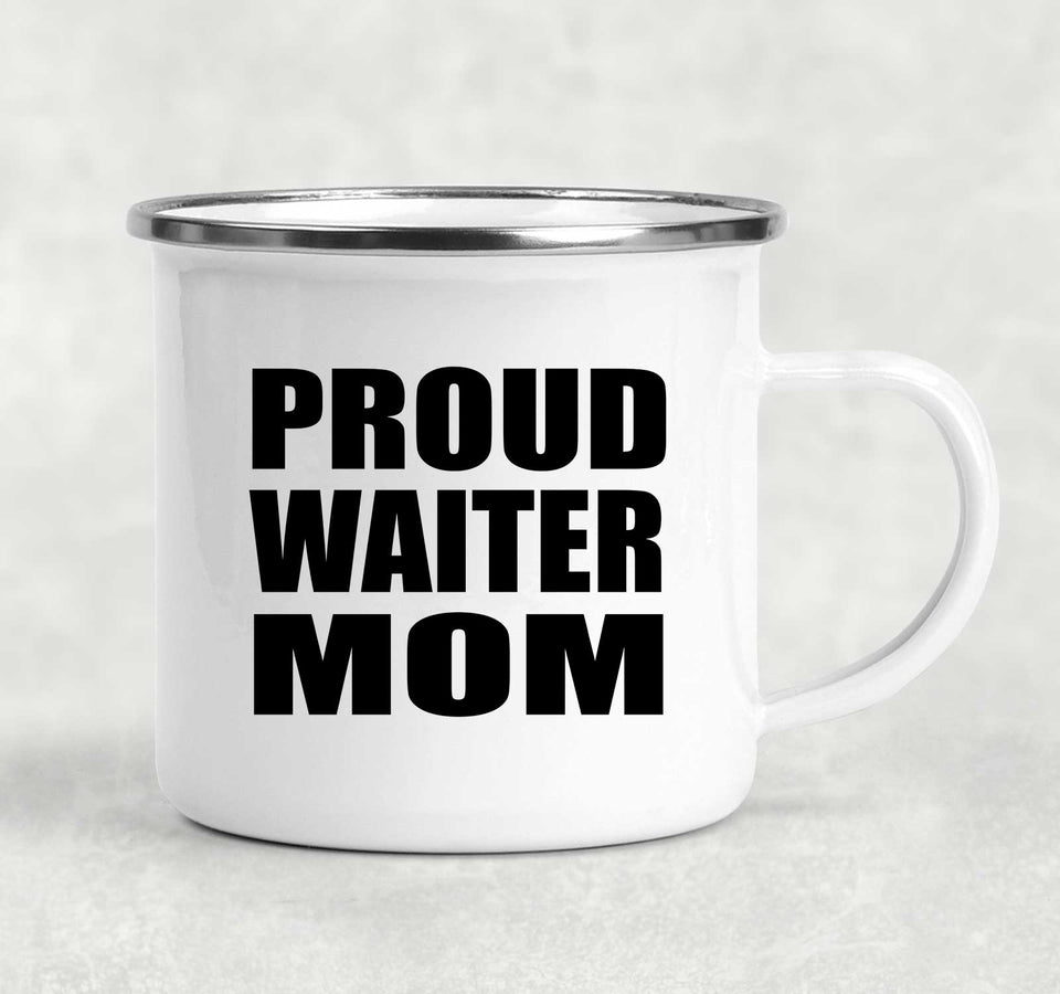 Proud Waiter Mom - 12oz Camping Mug