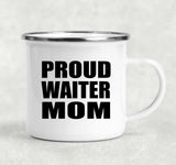 Proud Waiter Mom - 12oz Camping Mug