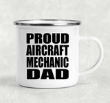 Proud Aircraft Mechanic Dad - 12oz Camping Mug