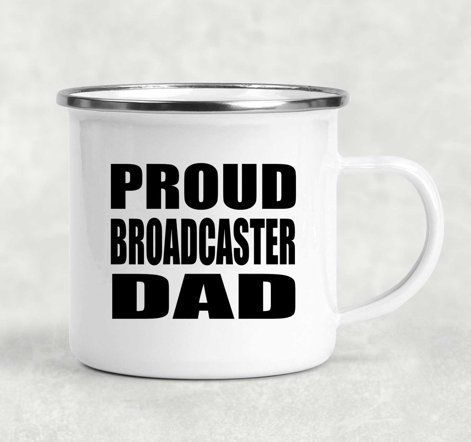 Proud Broadcaster Dad - 12oz Camping Mug